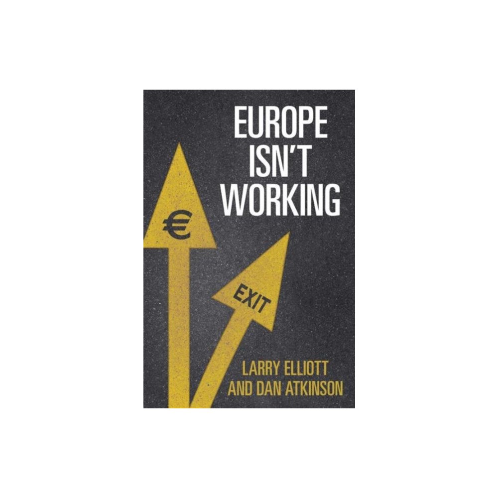 Yale university press Europe Isn't Working (inbunden, eng)