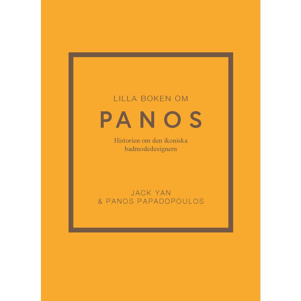 Jack Yan Lilla boken om Panos : historien om den ikoniska badmodedesignern (inbunden)