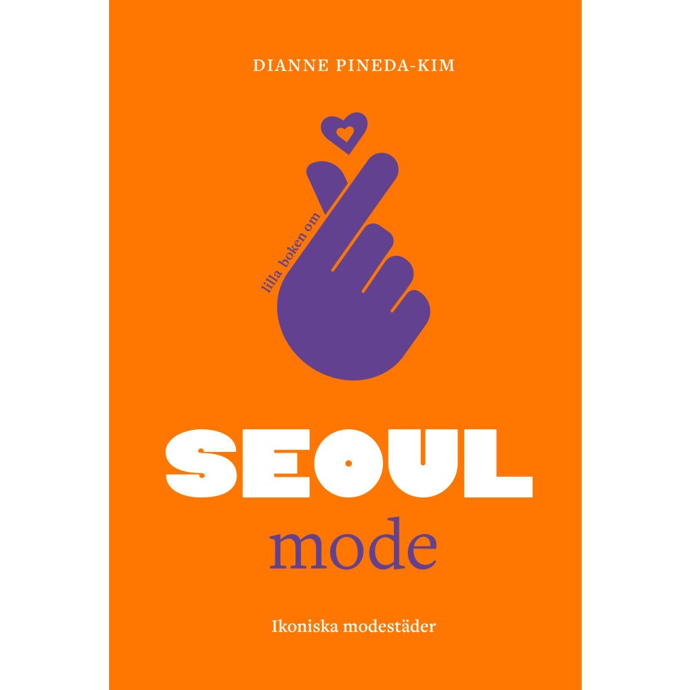 Tukan Förlag Lilla boken om mode : Seoul (inbunden)