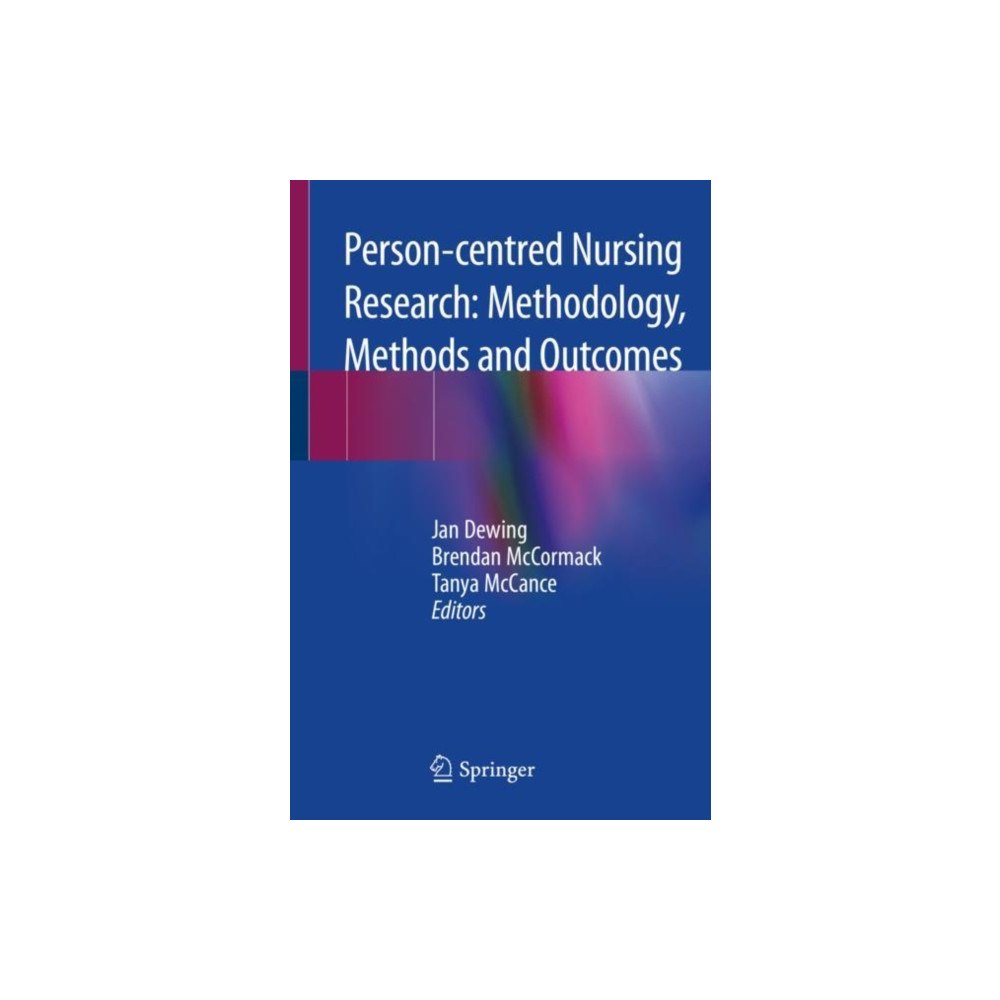 Springer Nature Switzerland AG Person-centred Nursing Research: Methodology, Methods and Outcomes (häftad, eng)