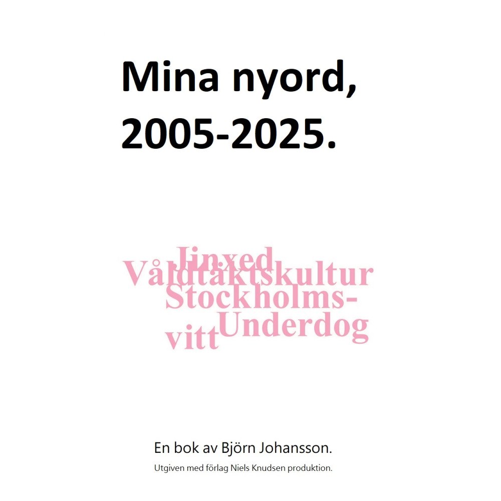 Björn Johansson Mina nyord : 2005-2025 (inbunden)