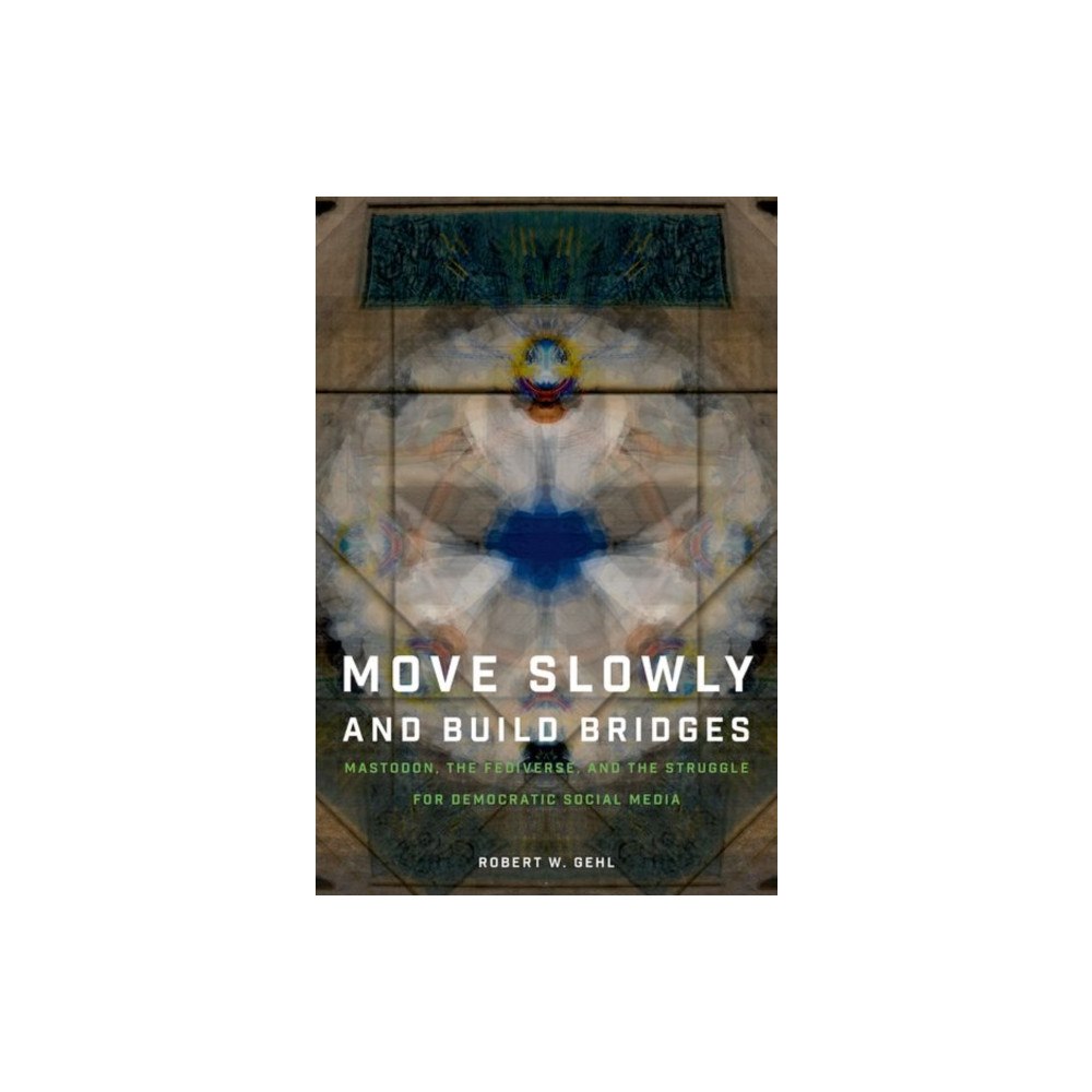 Oxford University Press Inc Move Slowly and Build Bridges (häftad, eng)