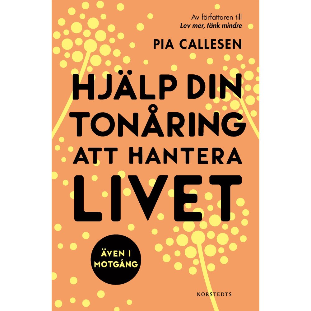 Pia Callesen Hjälp din tonåring att hantera livet : även i motgång (bok, danskt band)