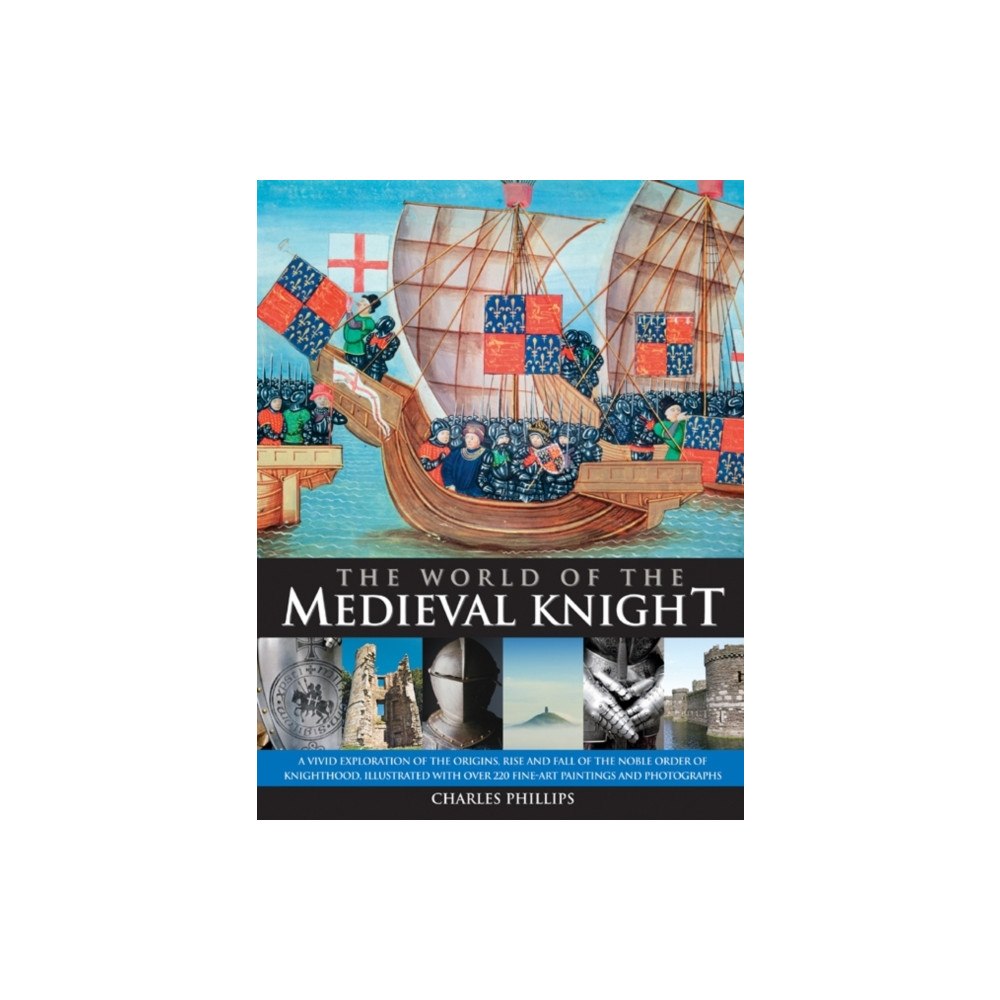 Anness publishing World of the Medieval Knight (inbunden, eng)