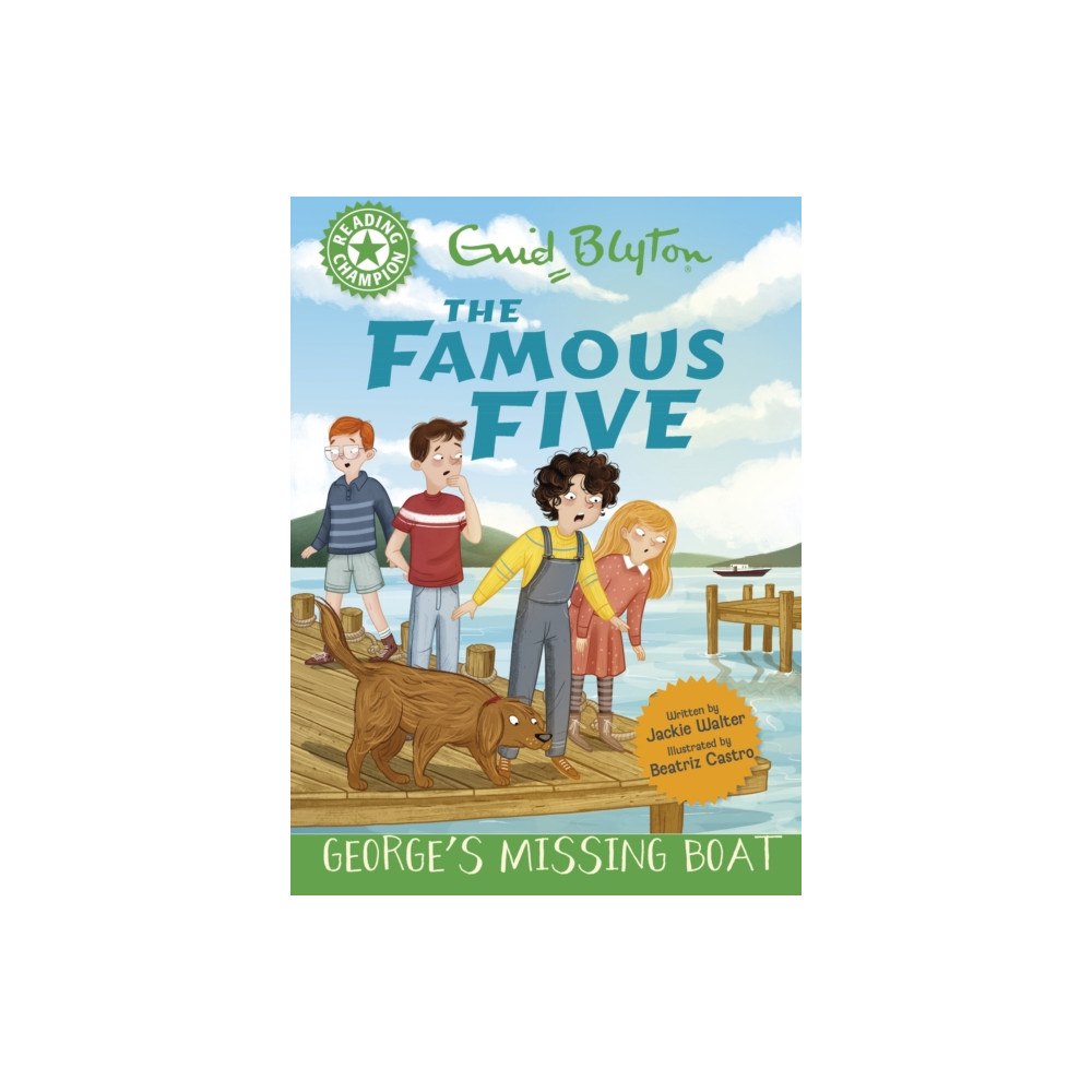 Hachette Children's Group Reading Champion: The Famous Five: George's Missing Boat (inbunden, eng)
