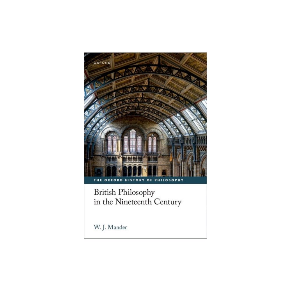 Oxford University Press British Philosophy in the Nineteenth Century (inbunden, eng)