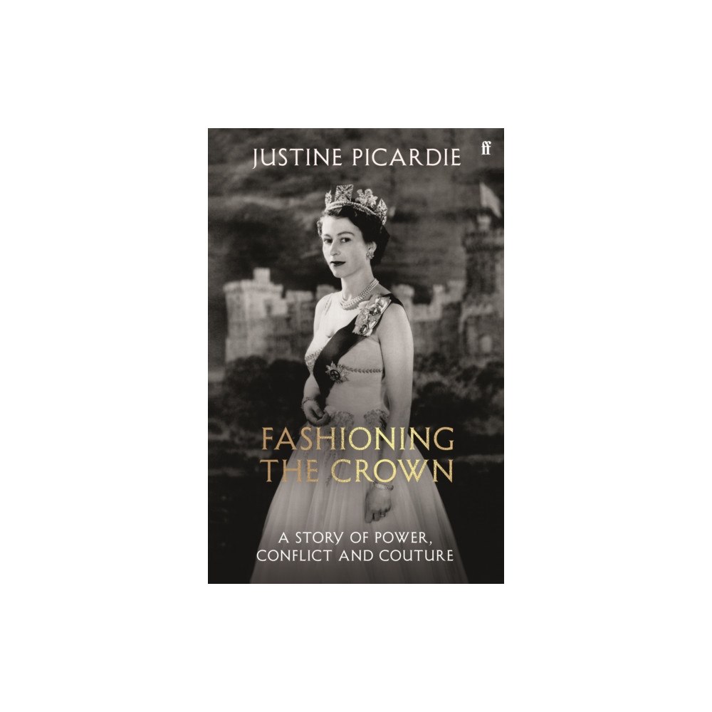 Faber & Faber Fashioning the Crown (inbunden, eng)