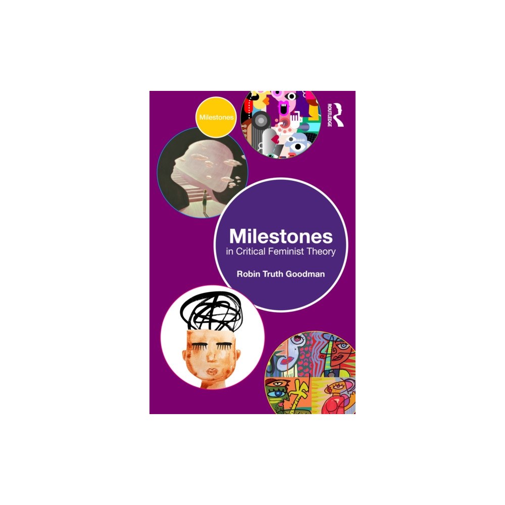 Taylor & francis ltd Milestones in Critical Feminist Theory (häftad, eng)