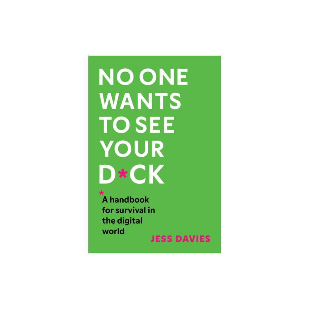 Headline Publishing Group No One Wants to See Your D*ck (häftad, eng)