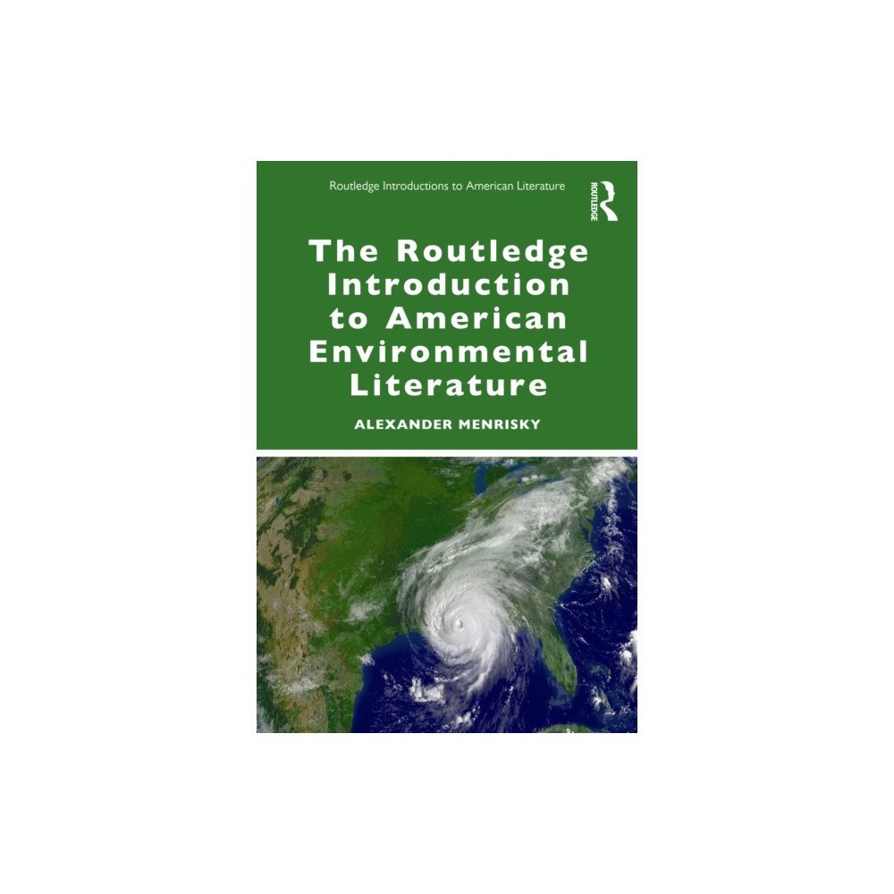 Taylor & francis ltd The Routledge Introduction to American Environmental Literature (häftad, eng)