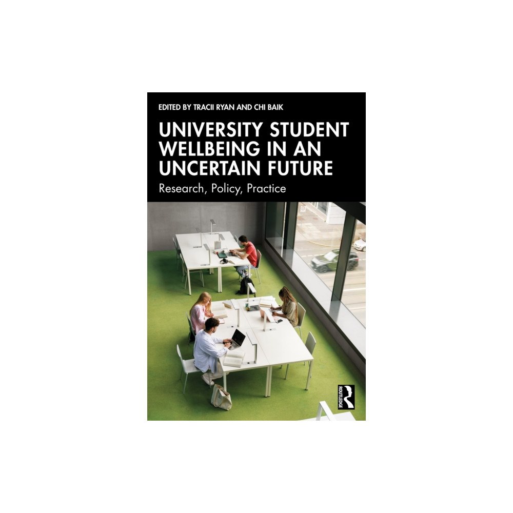 Taylor & francis ltd University Student Wellbeing in an Uncertain Future (häftad, eng)