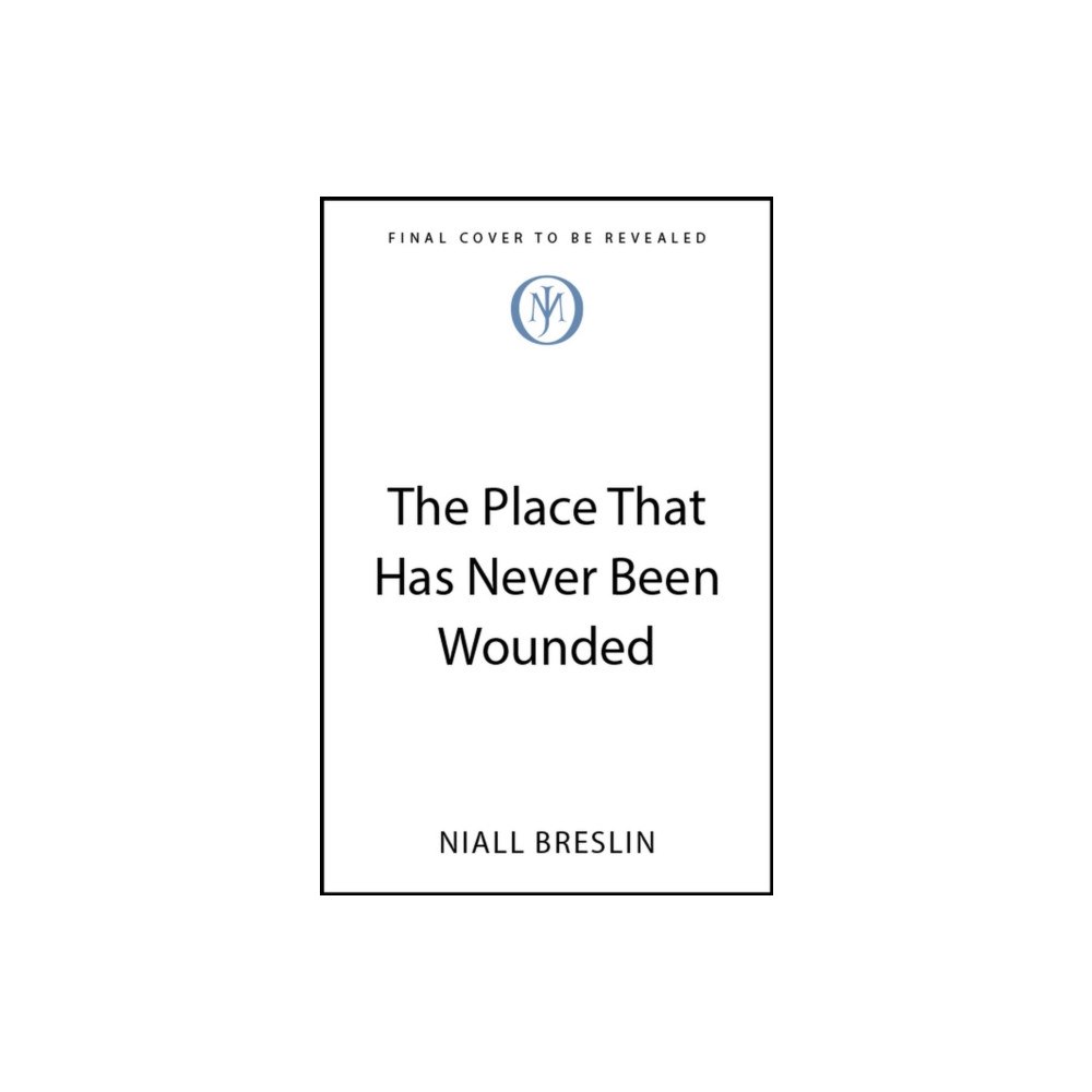 John Murray Press The Place That Has Never Been Wounded (häftad, eng)