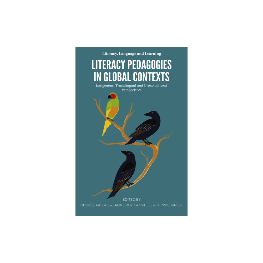 Emerald Publishing Limited Literacy Pedagogies in Global Contexts (häftad, eng)