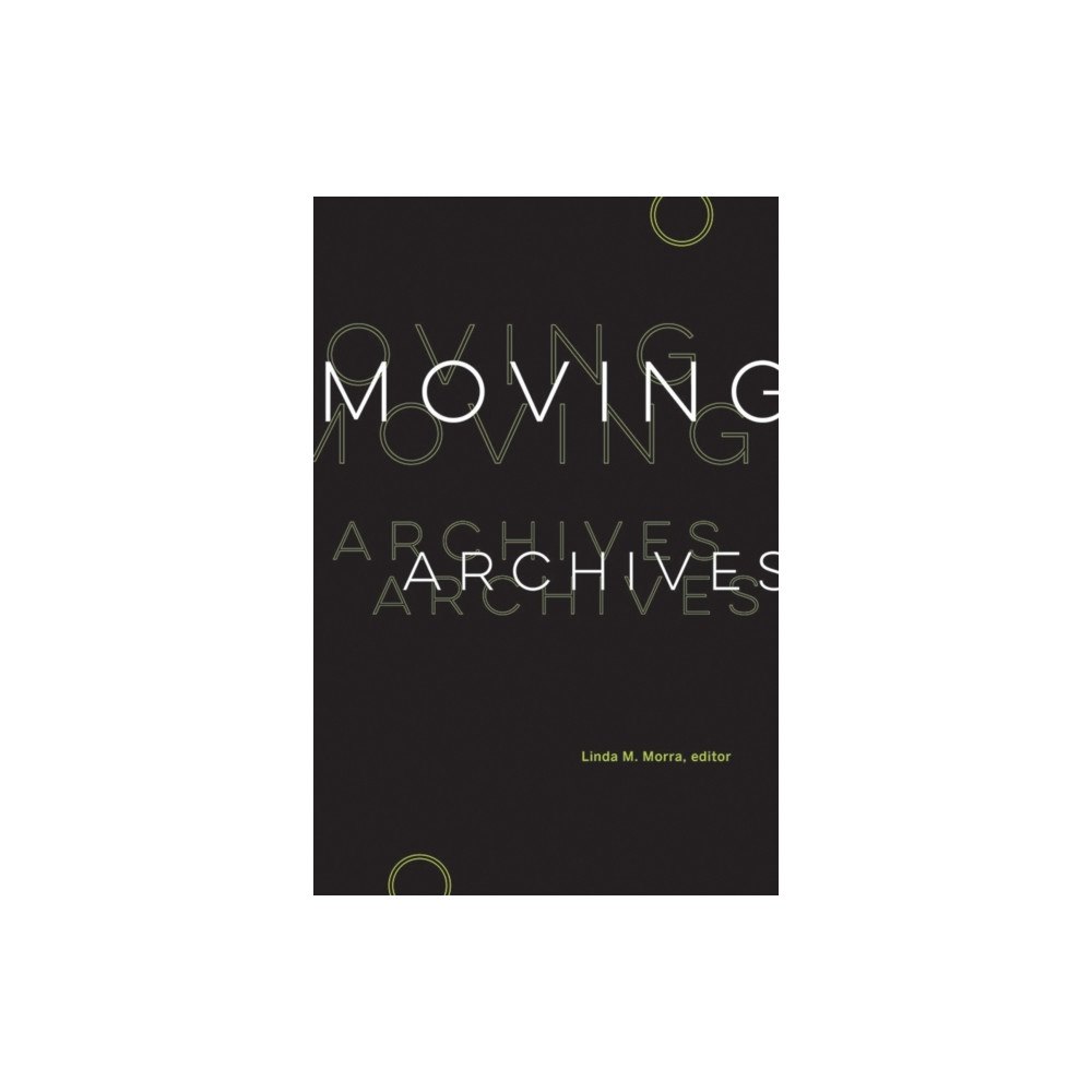 Wilfrid Laurier University Press Moving Archives (häftad, eng)