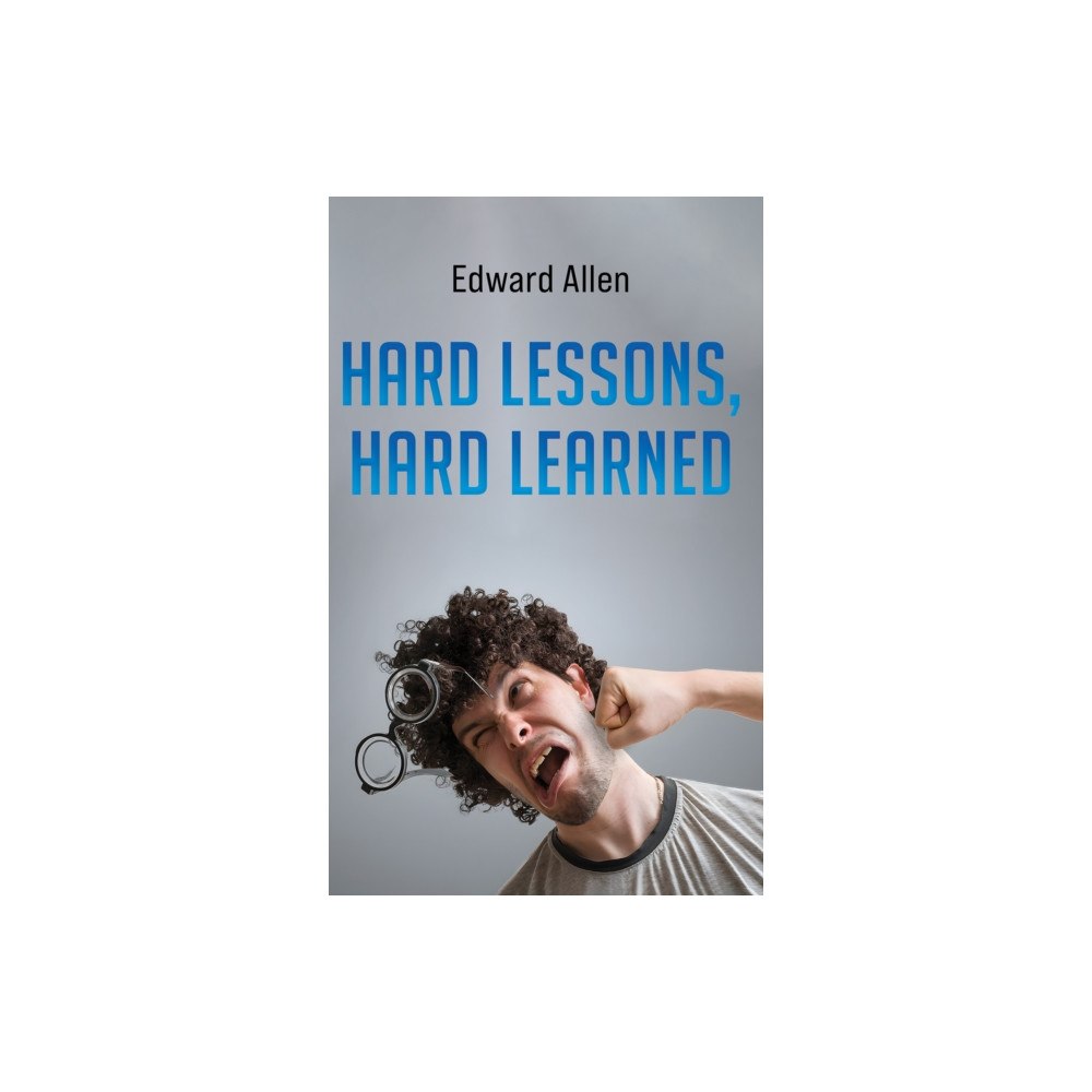 Austin Macauley Publishers Hard Lessons, Hard Learned (häftad, eng)