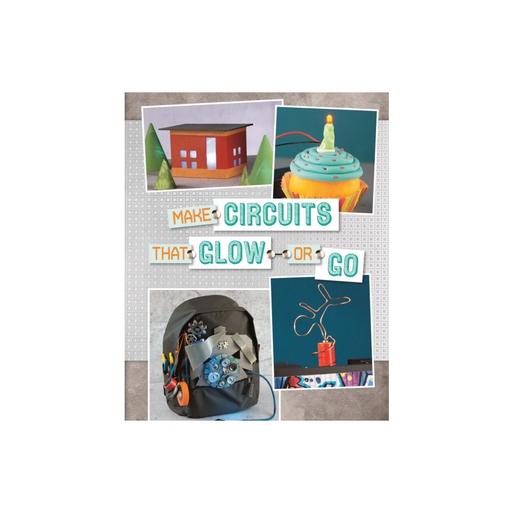 Capstone Global Library Ltd Make Circuits That Glow or Go (inbunden, eng)