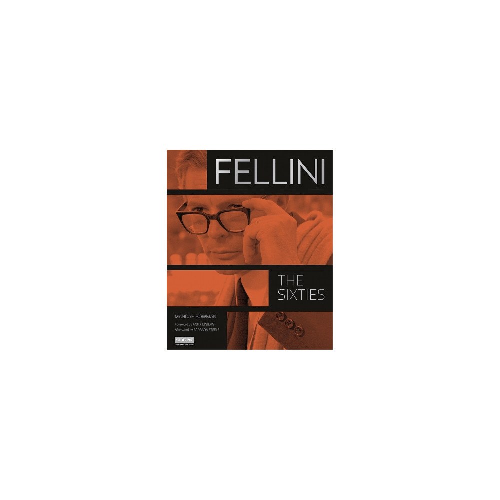 Anita Ekberg Fellini: The Sixties (Turner Classic Movies) (inbunden, eng)