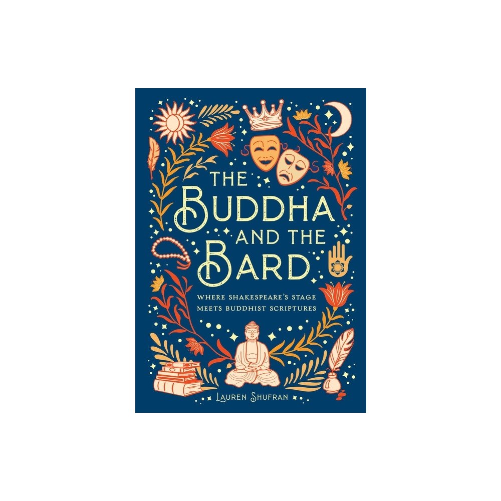 Mandala Publishing Buddha and the Bard: Where Shakespeare's Stage Meets Buddhist Scri (inbunden, eng)