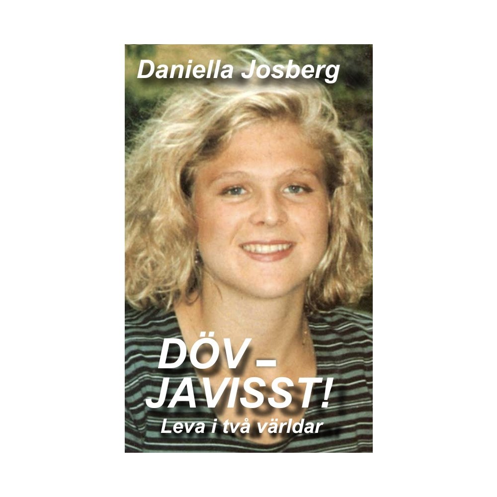 Daniella Josberg Döv javisst! : leva i två världar (bok, danskt band)