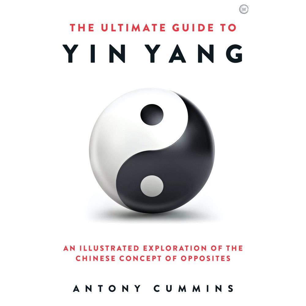 Antony Cummins The Ultimate Guide to Yin Yang (inbunden, eng)