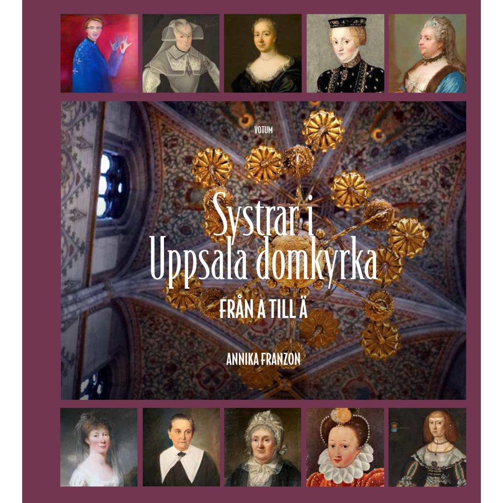 Annika Franzon Systrar i Uppsala domkyrka : från A till Ä (inbunden)