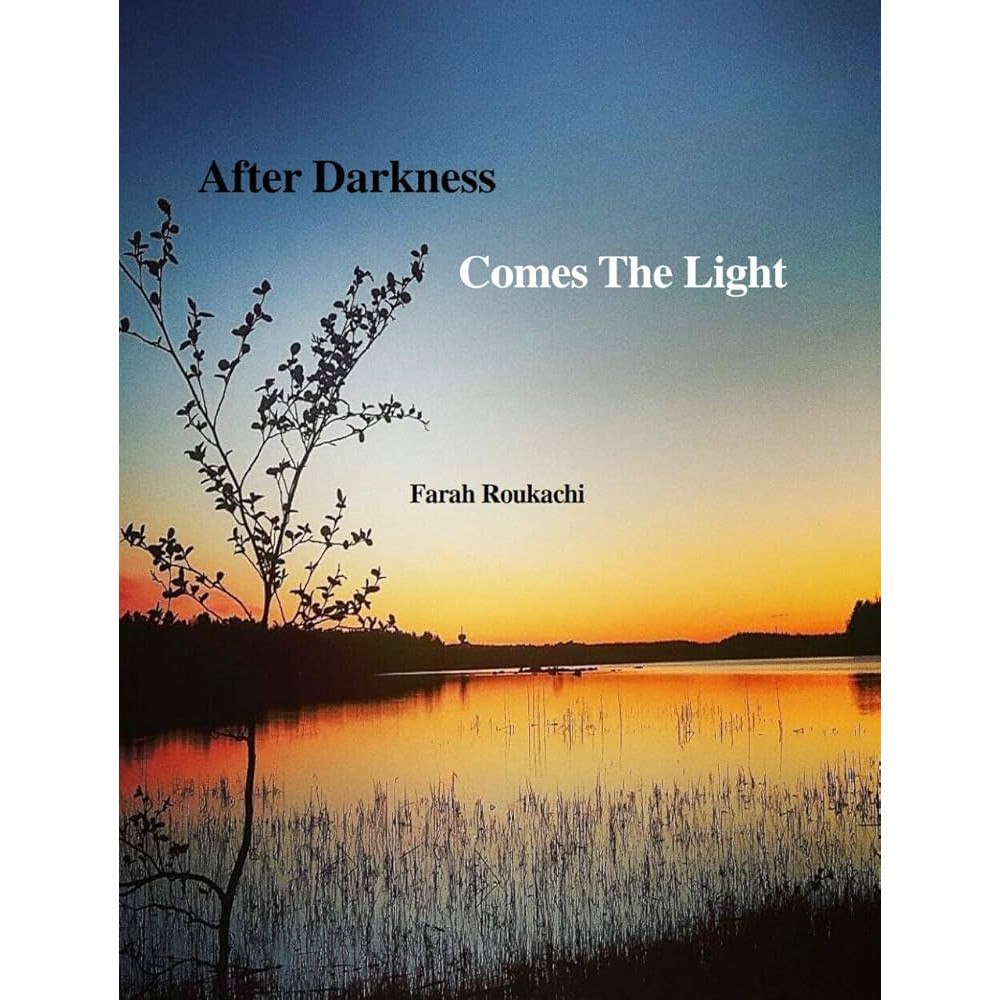 Farah Roukachi After Darkness Comes The Light (inbunden, eng)