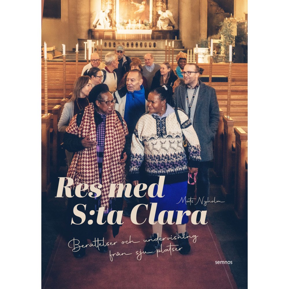 Mats Nyholm Res med S:ta Clara:Berättelser och undervisning från sju platser (bok, kartonnage)