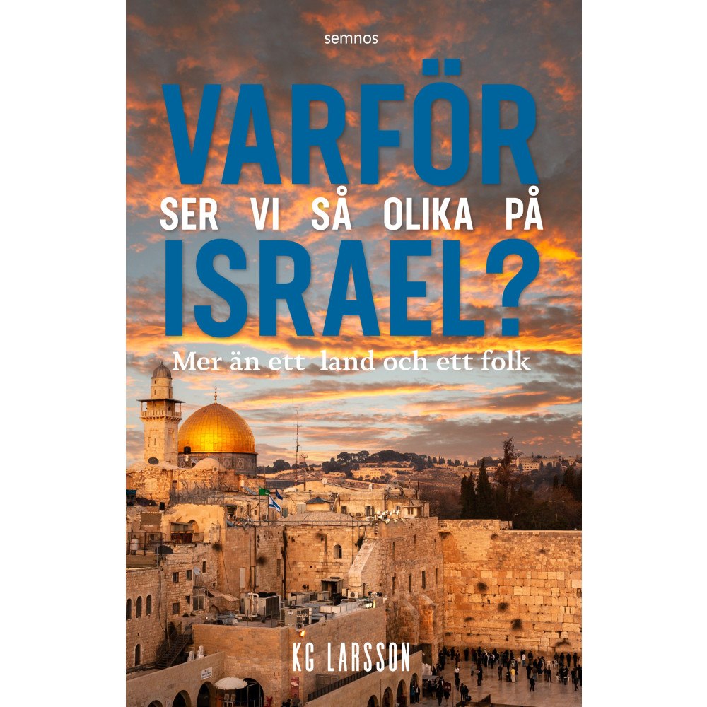 KG Larsson Varför ser vi så olika på Israel? (häftad)