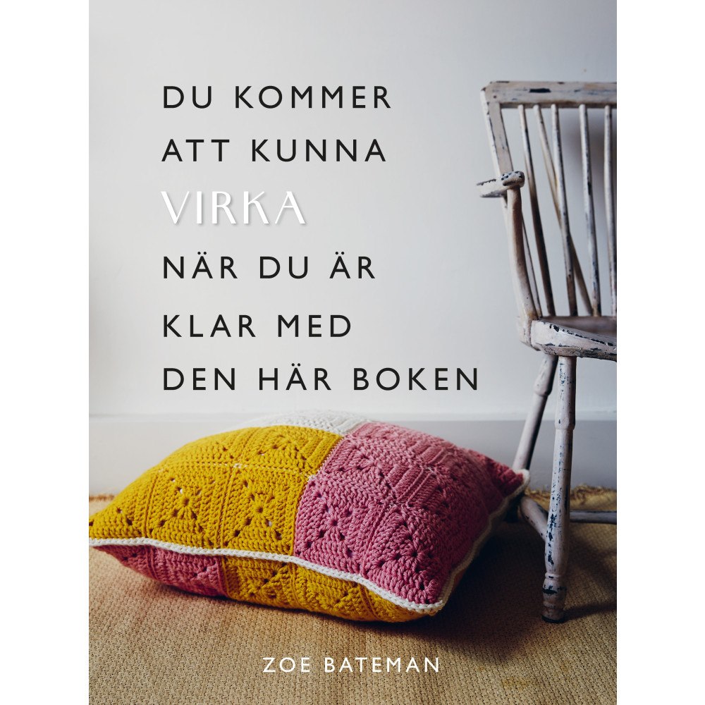 Zoe Bateman Du kommer att kunna virka när du är klar med den här boken (bok, danskt band)