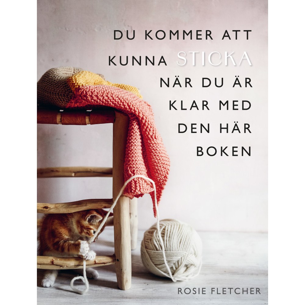 Rosie Fletcher Du kommer att kunna sticka när du är klar med den här boken (bok, danskt band)