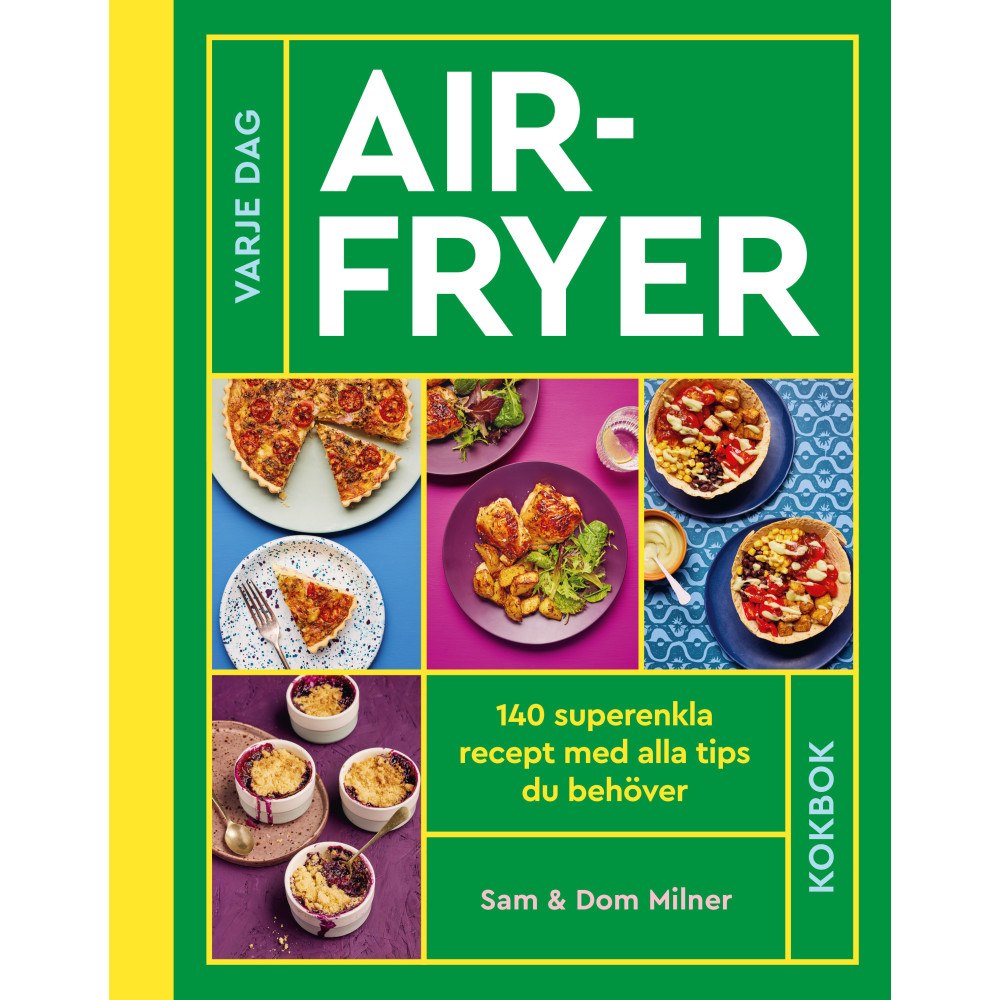 Sam Milner Airfryer : 140 superenkla recept med alla tips du behöver (inbunden)