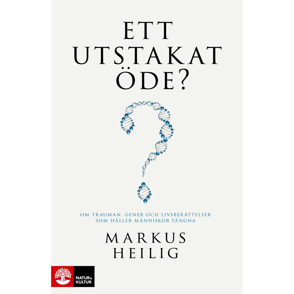 Markus Heilig Ett utstakat öde? : om trauman, gener och livsberättelser som håller människor fångna (inbunden)