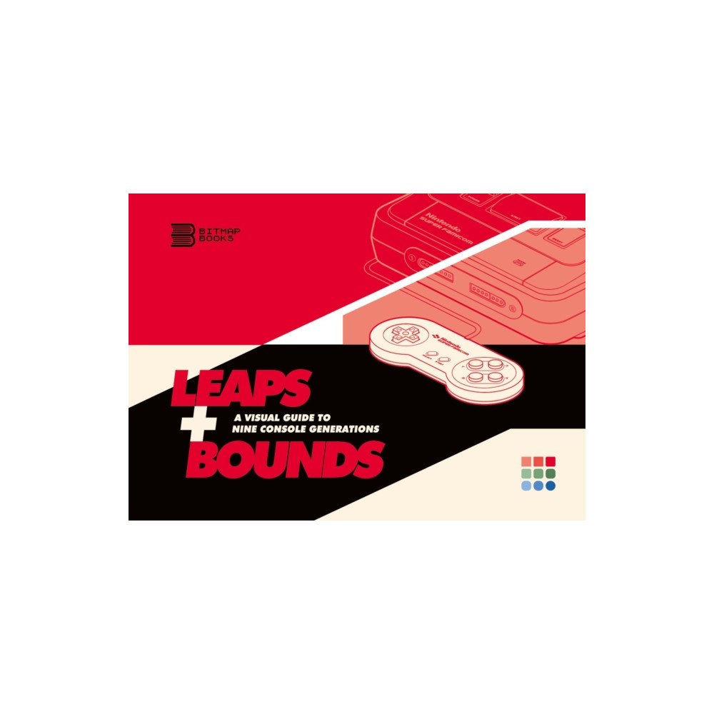 Bitmap Books Leaps + Bounds: A Visual Guide to Nine Console Generations (inbunden, eng)