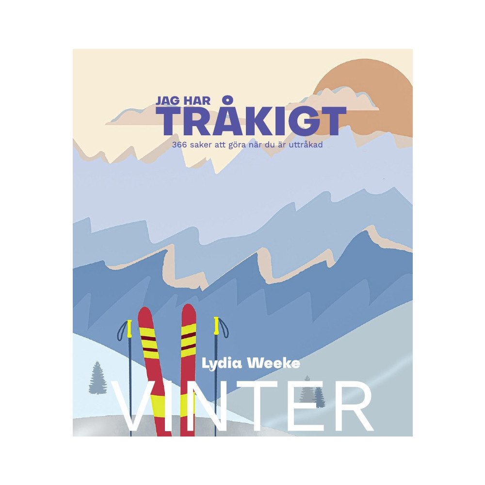 Lydia Weeke Jag har tråkigt. Vinter (inbunden)