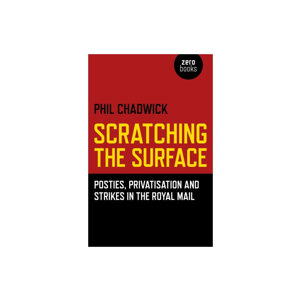Collective Ink Scratching the Surface : Posties, Privatisation and Strikes in the Royal Mail (häftad, eng)