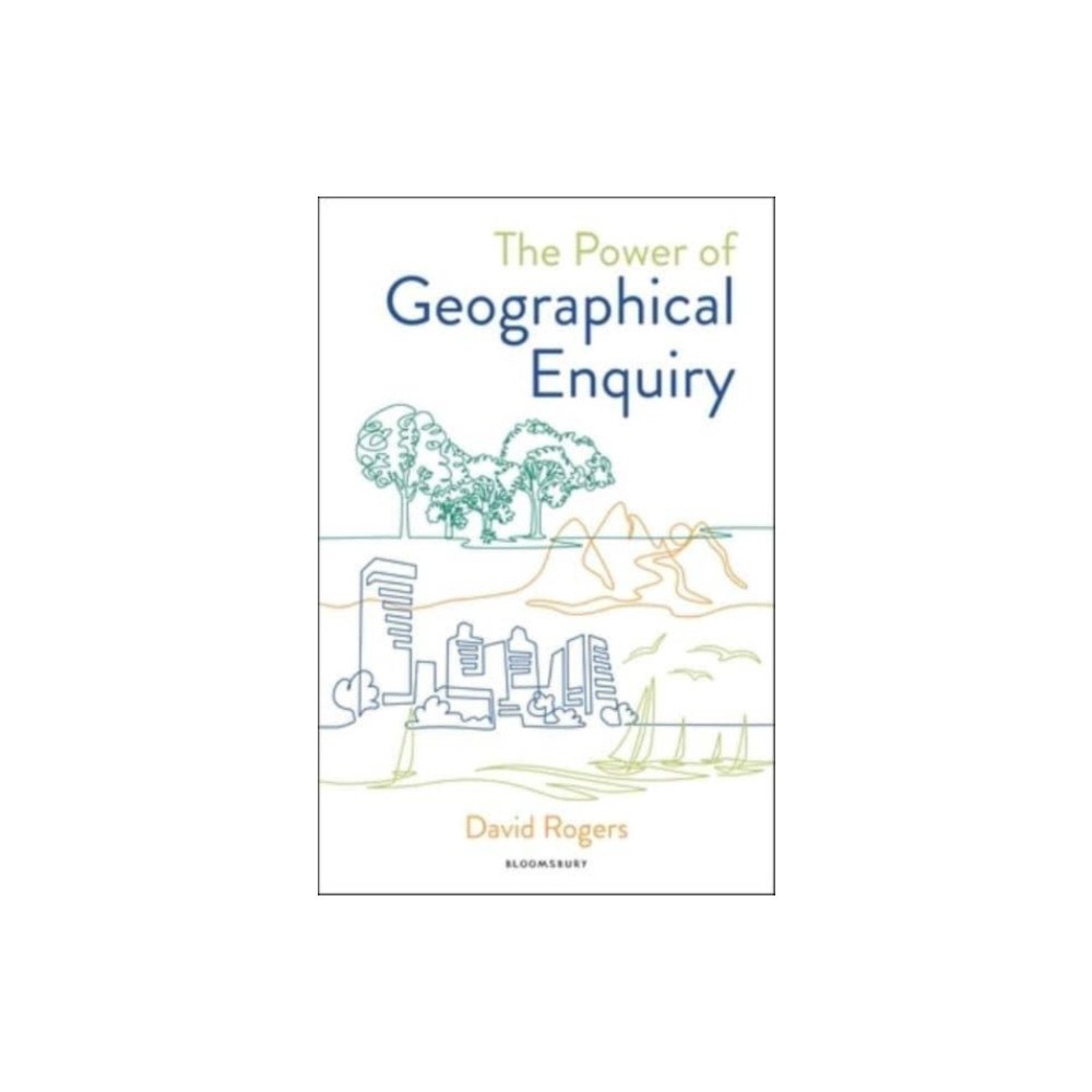 Bloomsbury Publishing PLC The Power of Geographical Enquiry (häftad, eng)