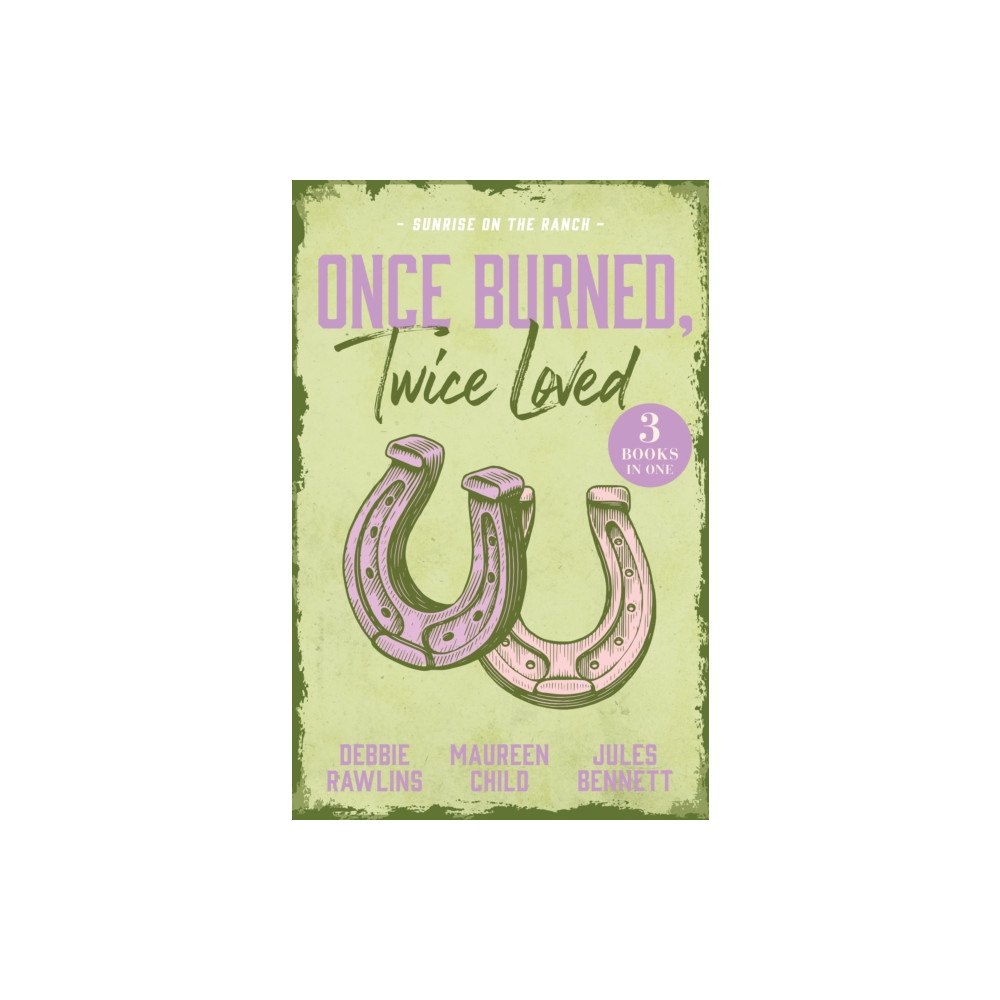 HarperCollins Publishers Once Burned, Twice Loved: Sunrise On The Ranch (häftad, eng)