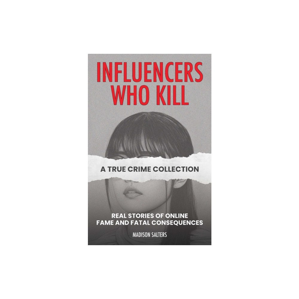 Ulysses Press Influencers Who Kill: A True Crime Collection (häftad, eng)