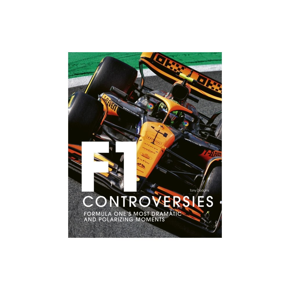 Quarto Publishing Plc Formula One: The Controversies (inbunden, eng)