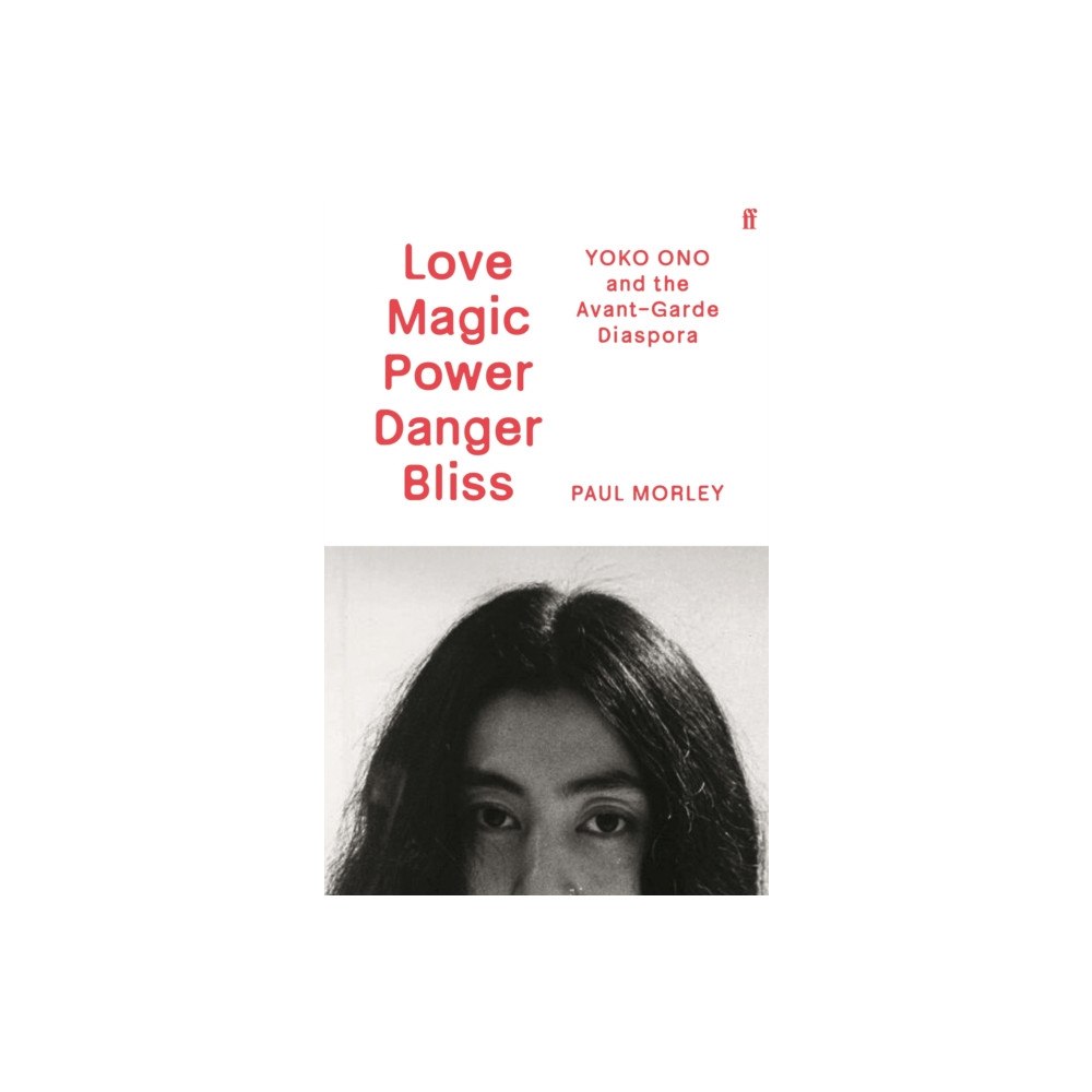 Faber & Faber Love Magic Power Danger Bliss (inbunden, eng)