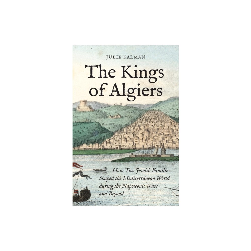 Princeton University Press The Kings of Algiers (häftad, eng)