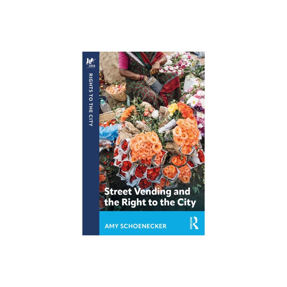 Taylor & francis ltd Street Vending and the Right to the City (häftad, eng)