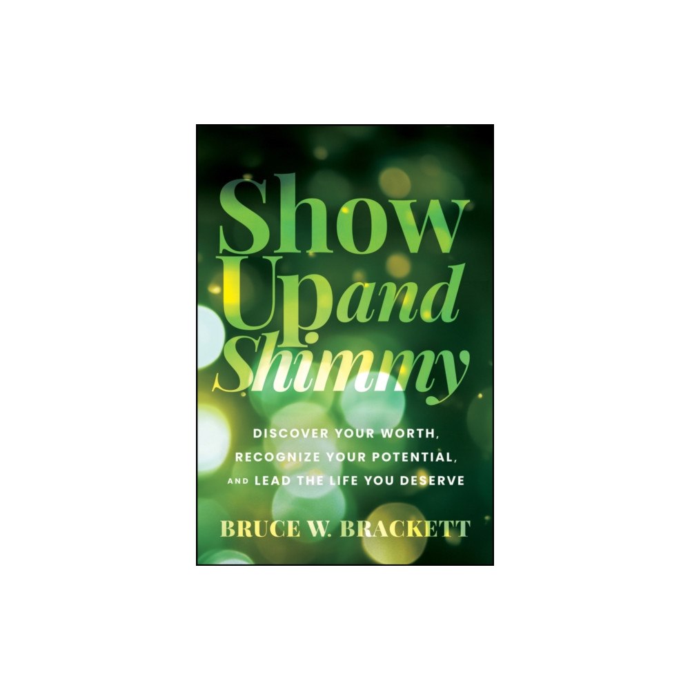 John Wiley & Sons Inc Show Up and Shimmy (inbunden, eng)