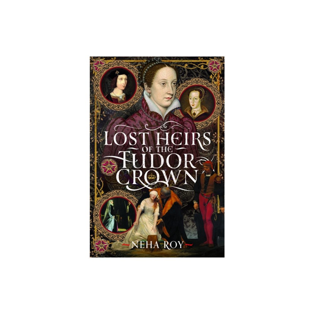 Pen & Sword Books Ltd Lost Heirs of the Tudor Crown (inbunden, eng)