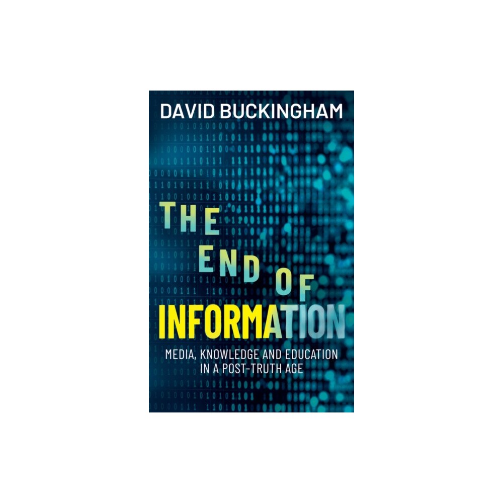 John Wiley And Sons Ltd The End of Information (häftad, eng)