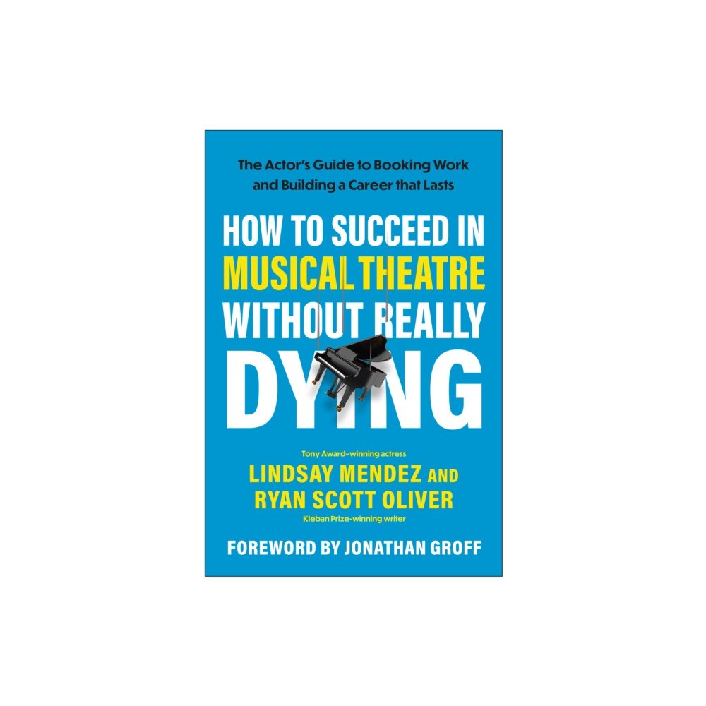 BenBella Books How to Succeed in Musical Theatre Without Really Dying (häftad, eng)