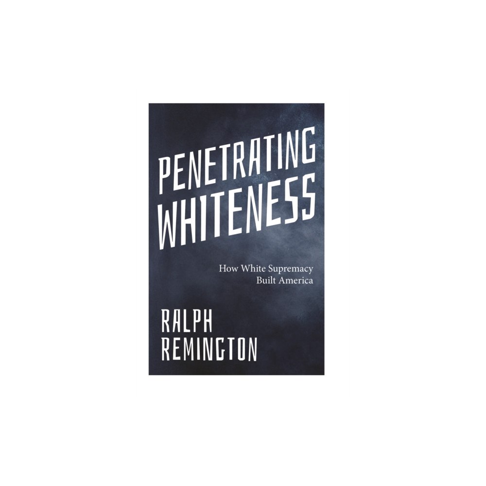 Peter Schutes Publishing Penetrating Whiteness (häftad, eng)