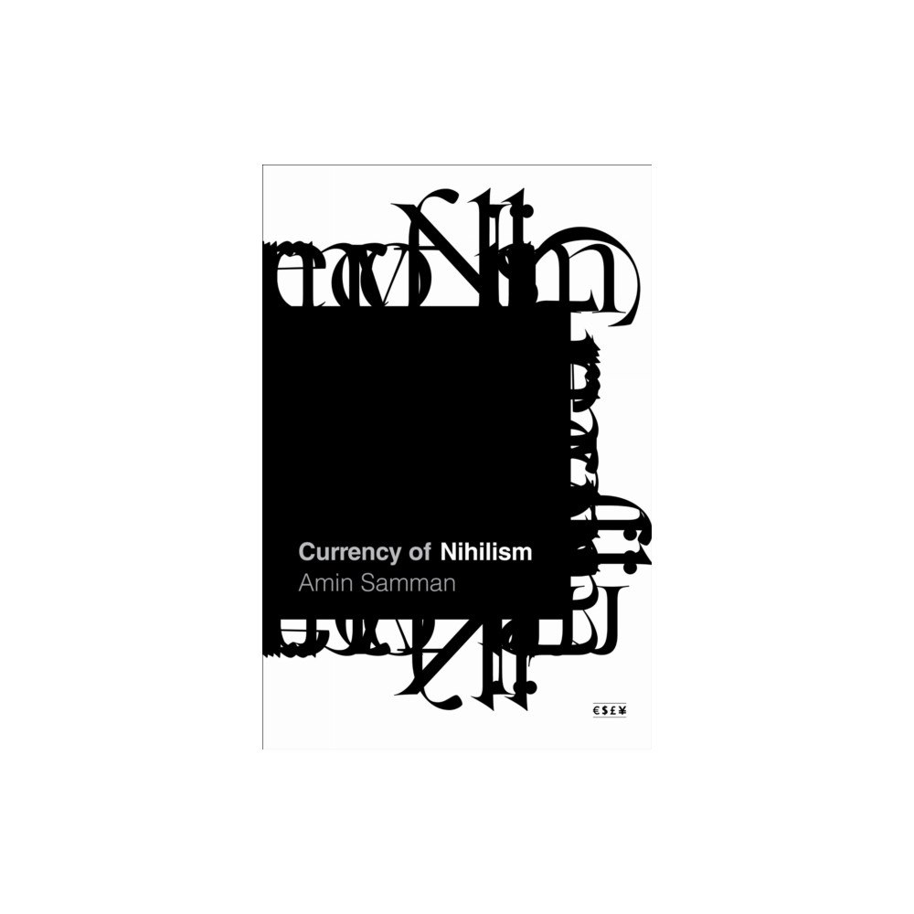 Stanford university press Currency of Nihilism (häftad, eng)