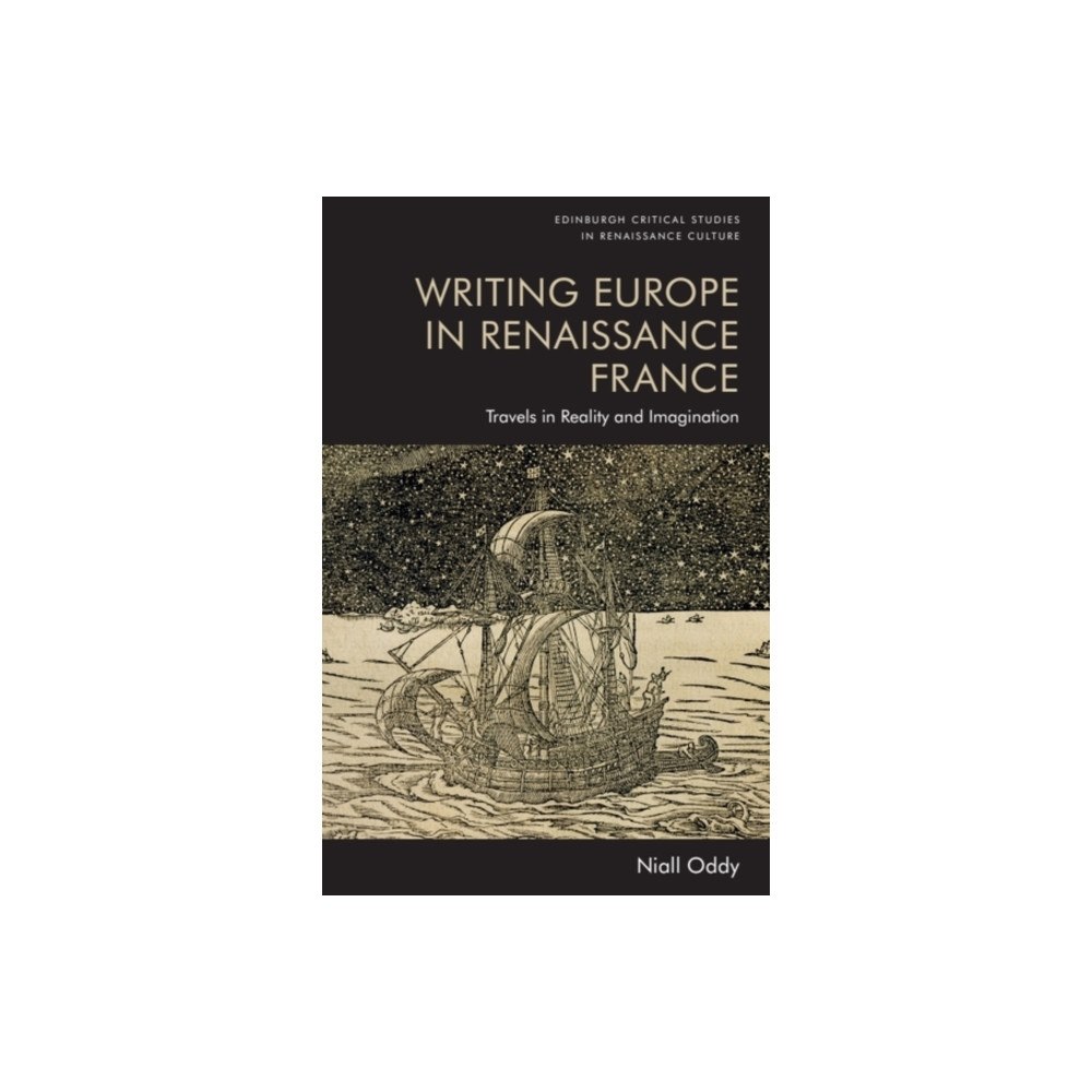 Edinburgh university press Writing Europe in Renaissance France (häftad, eng)