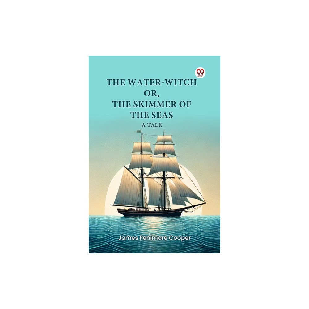 Double 9 Books LLP The Water-Witch or, the Skimmer of the Seas a Tale (häftad, eng)